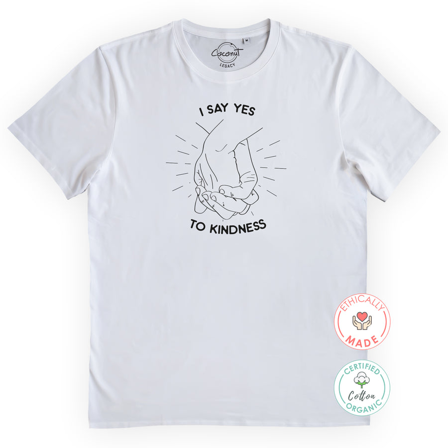 I Say Yes To Kindness Organic Tee