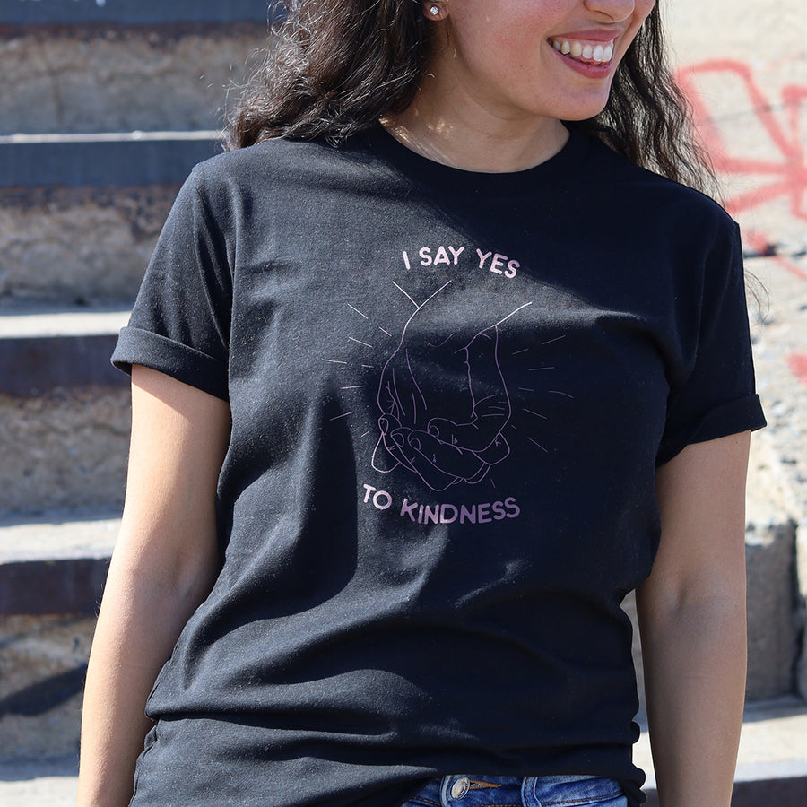 I Say Yes To Kindness Organic Tee